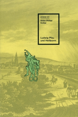 Ludwig Pfau und Heilbronn von Knittel,  Anton Philipp