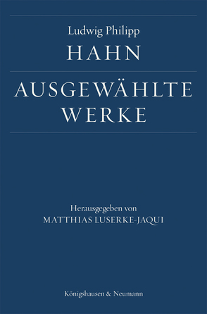 Ludwig Philipp Hahn. Ausgewählte Werke von Hahn,  Ludwig Philipp, Luserke-Jaqui,  Matthias