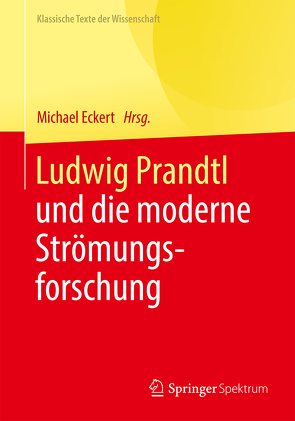 Ludwig Prandtl und die moderne Strömungsforschung von Eckert,  Michael