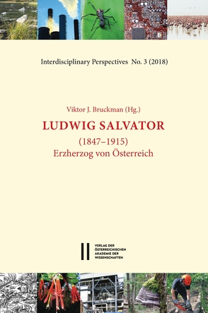 Ludwig Salvator (1847 – 1915) von Bruckman,  Viktor, Bruckman,  Viktor J., Bruckmüller,  Ernst, Gerzabek,  Martin H, Glatzel,  Gerhard, Popp,  Marianne, Winiwarter,  Verena