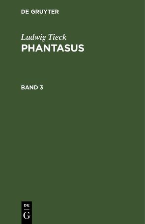 Ludwig Tieck: Phantasus / Ludwig Tieck: Phantasus. Band 3 von Tieck,  Ludwig