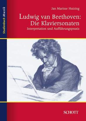 Ludwig van Beethoven: Die Klaviersonaten von Huizing,  Jan Marisse