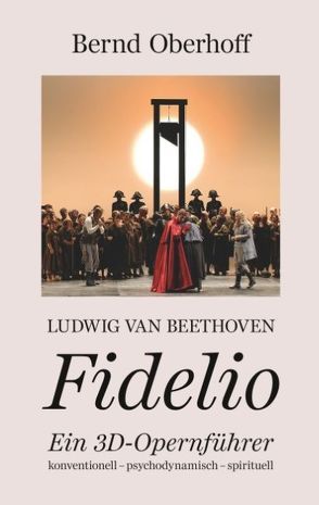 Ludwig van Beethoven – Fidelio von Oberhoff,  Bernd