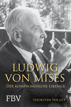 Ludwig von Mises von Polleit,  Thorsten
