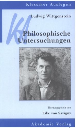 Ludwig Wittgenstein: Philosophische Untersuchungen von Savigny,  Eike von