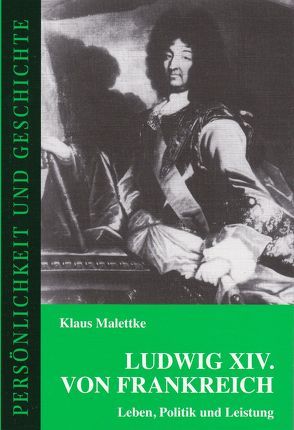 Ludwig XIV. von Frankreich von Junker,  Detlef, Malettke,  Klaus