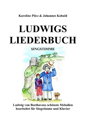 Ludwigs Liederbuch von Kobald,  Johannes, Pilcz,  Karoline