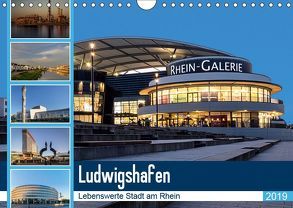 Ludwigshafen – Lebenswerte Stadt am Rhein (Wandkalender 2019 DIN A4 quer) von Seethaler,  Thomas