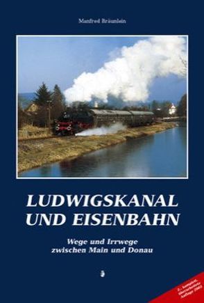 Ludwigskanal und Eisenbahn von Bräunlein,  Manfred