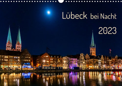 Lübeck bei Nacht (Wandkalender 2023 DIN A3 quer) von Rogalski,  Solveig