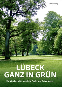 Lübeck ganz in Grün von Lange,  Eckhard