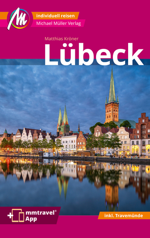 Lübeck MM-City inkl. Travemünde Reiseführer Michael Müller Verlag von Kröner,  Matthias