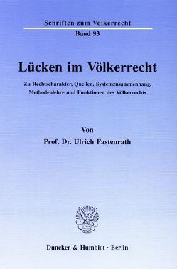Lücken im Völkerrecht. von Fastenrath,  Ulrich