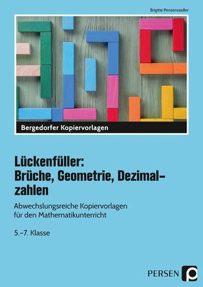 Lückenfüller: Brüche, Geometrie, Dezimalzahlen von Penzenstadler,  Brigitte