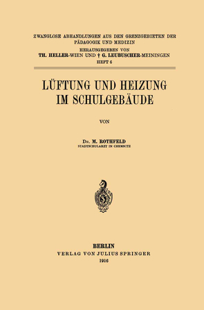 Lüftung und Heizung im Schulgebäude von Heller,  Th., Leubuscher,  G., Rothfeld,  M.