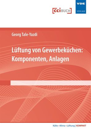 Lüftung von Gewerbeküchen von Tale-Yazdi,  Georg