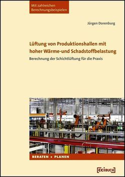 Lüftung von Produktionshallen mit hoher Wärme- und Schadstoffbelastung von Dorenburg,  Jürgen
