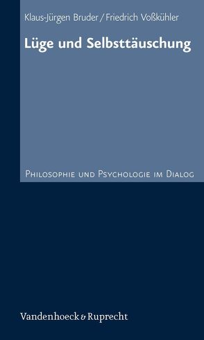 Lüge und Selbsttäuschung von Bruder,  Klaus-Jürgen, Voßkühler,  Friedrich