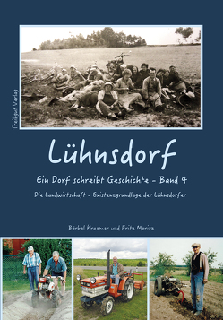 Lühnsdorf – Ein Dorf schreibt Geschichte von Kraemer,  Bärbel, Moritz,  Fritz
