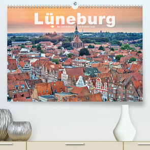 LÜNEBURG Ein- und Ausblicke von Andreas Voigt (Premium, hochwertiger DIN A2 Wandkalender 2021, Kunstdruck in Hochglanz) von Voigt,  Andreas