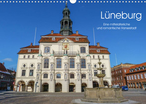 Lüneburg – Eine mittelalterliche und romantische Hansestadt (Wandkalender 2022 DIN A3 quer) von Nack,  Heike