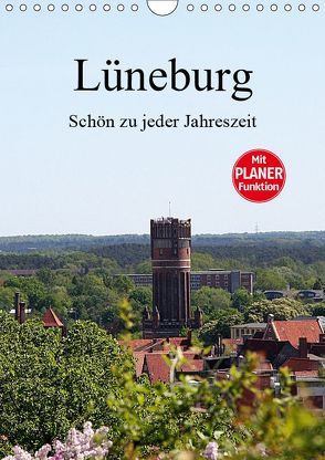 Lüneburg, schön zu jeder Jahreszeit (Wandkalender 2019 DIN A4 hoch) von Bagunk,  Anja