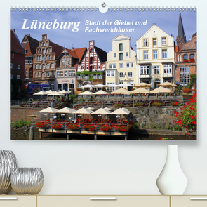 Lüneburg – Stadt der Giebel und Fachwerkhäuser (Premium, hochwertiger DIN A2 Wandkalender 2021, Kunstdruck in Hochglanz) von Reupert,  Lothar