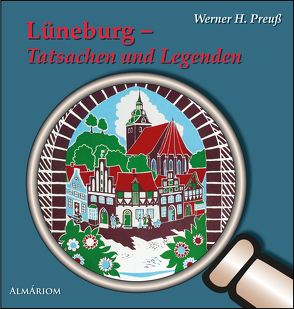 Lüneburg – Tatsachen und Legenden von Dr. Preuß,  Werner H.
