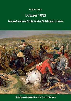 Lützen 1632 von Veltzé,  Karl, Wilson,  Peter H.