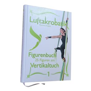 Luftakrobatik Figurenbuch Vertikaltuch 1 von Kiepke,  Marlene