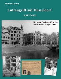 Luftangriff auf Düsseldorf und Neuss von Lesaar,  Marcel