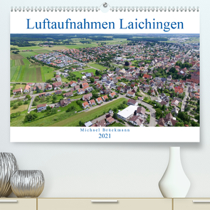 Luftaufnahmen Laichingen (Premium, hochwertiger DIN A2 Wandkalender 2021, Kunstdruck in Hochglanz) von Brückmmann,  Michael, MIBfoto