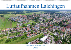 Luftaufnahmen Laichingen (Wandkalender 2021 DIN A2 quer) von Brückmmann,  Michael, MIBfoto