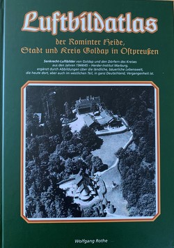 Luftbildatlas der Rominter Heide, Stadt und Kreis Goldap in Ostpreußen von Mildenberger,  Edgar, Mildenberger,  Siglinde, Rothe,  Wolfgang