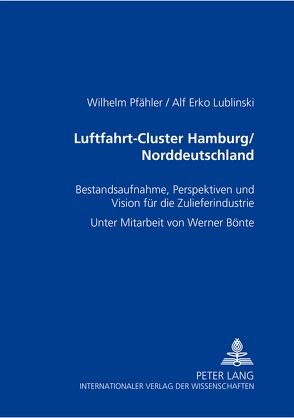 Luftfahrt-Cluster Hamburg/Norddeutschland von Lublinski,  Alf Erko, Pfähler,  Wilhelm