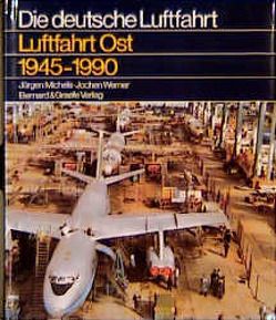 Luftfahrt Ost 1945-1990 von Michels,  Jürgen, Werner,  Jochen