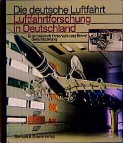 Luftfahrtforschung in Deutschland von Hirschel,  Ernst H., Madelung,  Gero, Prem,  Horst