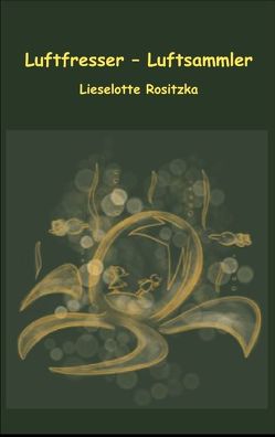 Luftfresser – Luftsammler von Rositzka,  Lieselotte