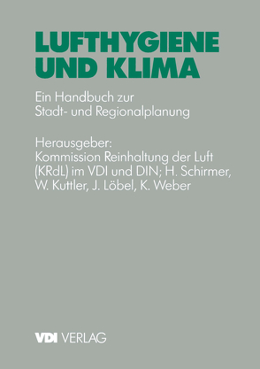 Lufthygiene und Klima von Kommission Reinhaltung der Luft (KRdl) im VDI und DIN, Kutter,  W., Löbel,  J., Schirmer,  H., Weber,  K.