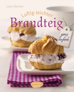 Luftig-leichter Brandteig von Lilienthal,  Luise