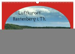 Luftkurort Rastenberg i.Th. (Wandkalender 2024 DIN A3 quer), CALVENDO Monatskalender von Flori0,  Flori0