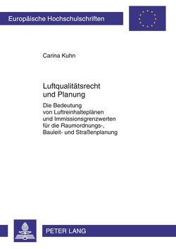 Luftqualitätsrecht und Planung von Kuhn,  Carina