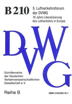 10 Jahre Liberalisierung des Luftverkehrs in Europa – Eine Bestandsaufnahme von Beder,  Heinrich, Bittlinger,  Horst, Hauschild,  Werner, Münz,  Rainer, Niejahr,  Michael