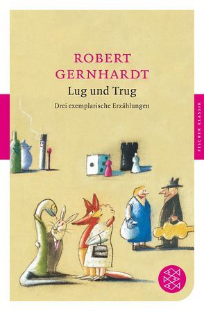 Lug und Trug von Gernhardt,  Robert