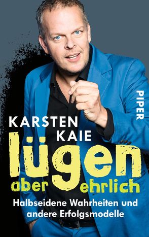 Lügen, aber ehrlich von Kaie,  Karsten