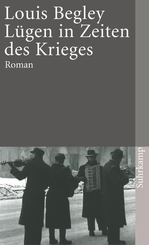 Lügen in Zeiten des Krieges von Begley,  Louis, Krüger,  Christa