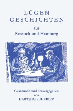 Lügengeschichten aus Rostock und Hamburg von Suhrbier,  Hartwig