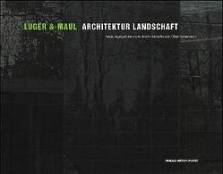 Luger Maul – Architektur Landschaft von Ring,  Romana, Weiss,  Klaus D