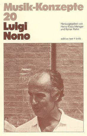 Luigi Nono von Metzger,  Heinz-Klaus, Riehn,  Rainer