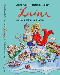 Luina – Die Seejungfrau und Sinan von Kleiner,  Sabine, Steinmayer,  Stefanie